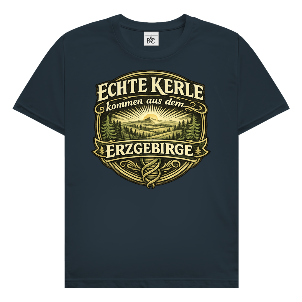 T-Shirt "Echte Kerle kommen aus dem Erzgebirge"