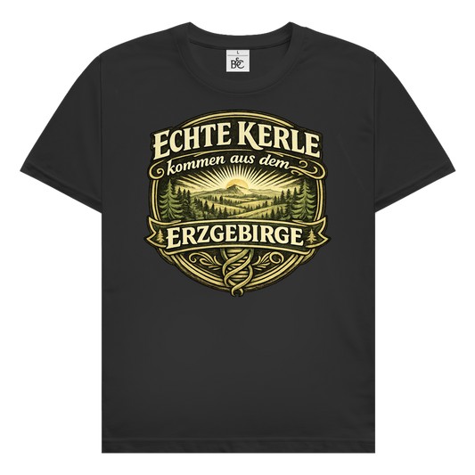 T-Shirt "Echte Kerle kommen aus dem Erzgebirge"