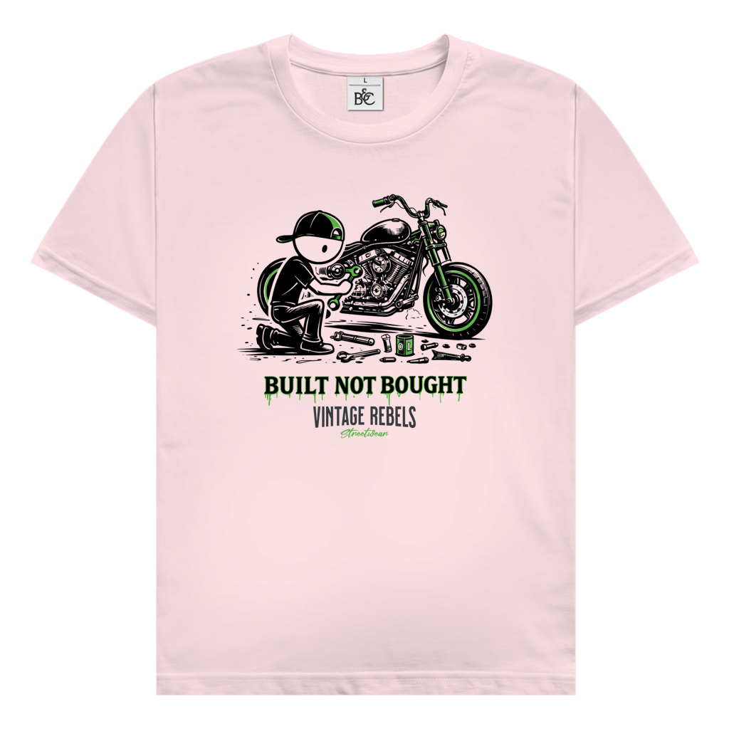 T-Shirt "Built not Bought"